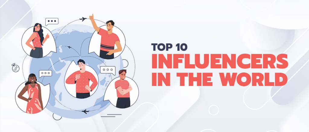 top 10 influencers in the world